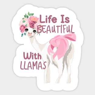 Life Is Beautiful With Llamas Sticker